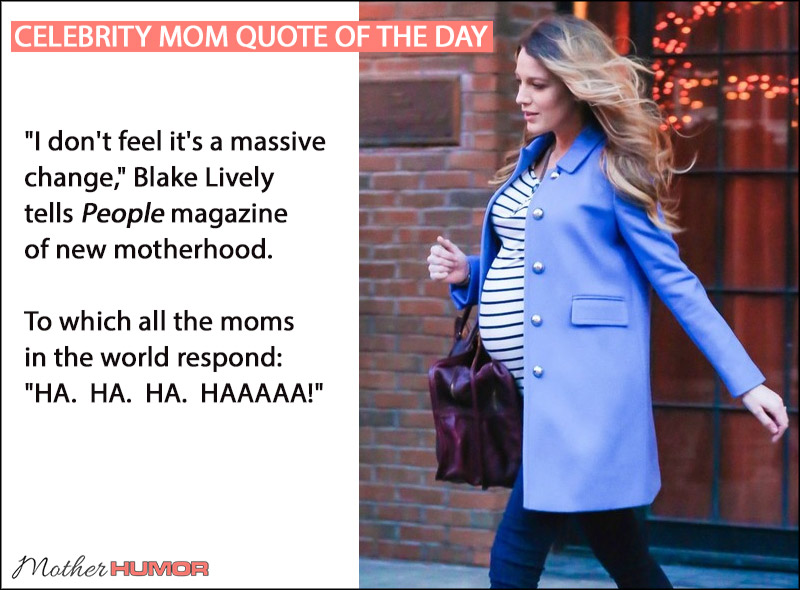 Blake-Lively-Quote-Motherhood-MotherHumor