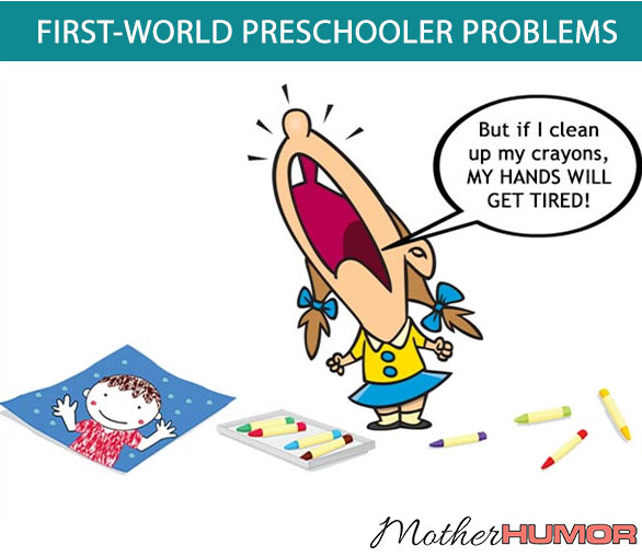 first-world-preschooler-problems-mother-humor
